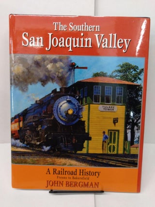 Item #77961 The Southern San Joaquin Valley. John Bergman