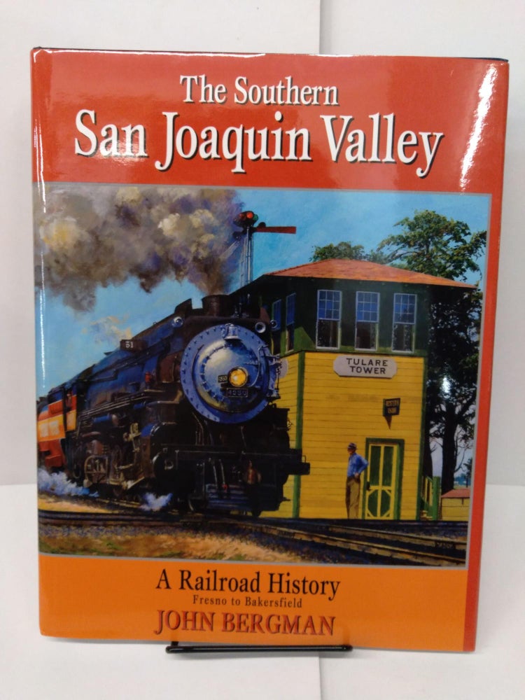 Item #77961 The Southern San Joaquin Valley. John Bergman.