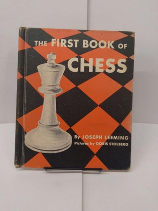Item #77963 The First Book of Chess. Joseph Leeming