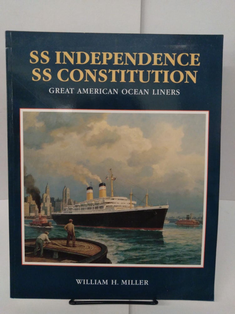 Item #77969 SS Independence SS Constitution. William H. Miller.