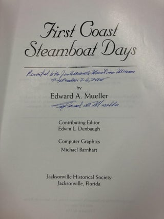 First Coast Steamboat Days: A History of Travel By Steamboat from Georgia and South Carolina to Northeast Florida