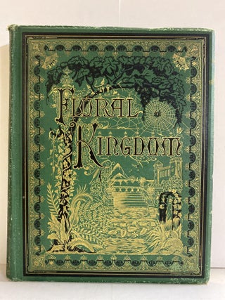 Item #77979 The Floral Kingdom: Its History, Sentiment and Poetry. Mrs. Cordelia Harris Turner