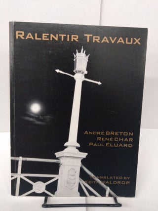 Item #77982 Ralentir Travaux: Slow Under Construction. Andre Breton, Rene Char, Paul Eluard
