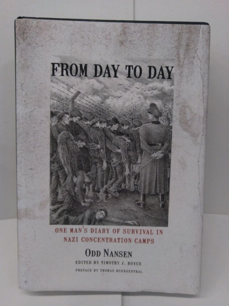 Item #77985 From Day to Day: One Man's Diary of Survival in Nazi Concentration Camps. Odd Nansen.