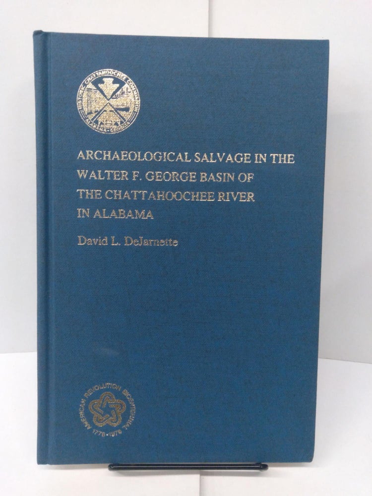 Item #78011 Archaeological Salvage in the Walter F. George Basin of the Chattahoochee River in Alabama. David L. DeJarnette.