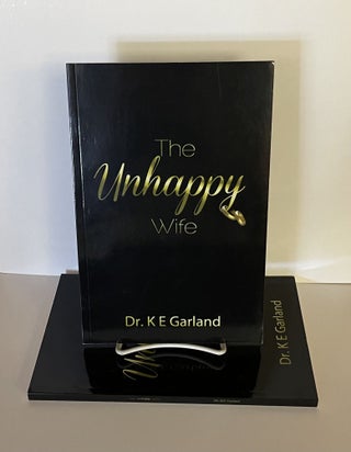 Item #78051 The Unhappy Wife. Dr. K. E. Garland