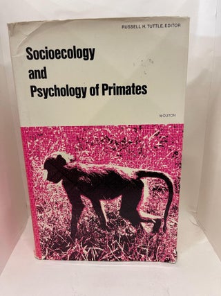 Item #78052 Socioecology and Psychology of Primates. Russell H. Tuttle