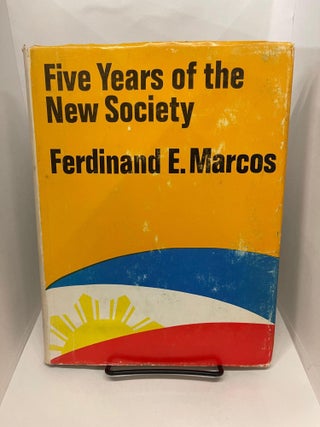 Item #78058 Five Years of the New Society. Ferdinand E. Marcos