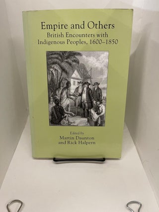 Item #78060 Empire and Others: British Encounters with Indigenous Peoples, 1600-1850. Martin Daunton