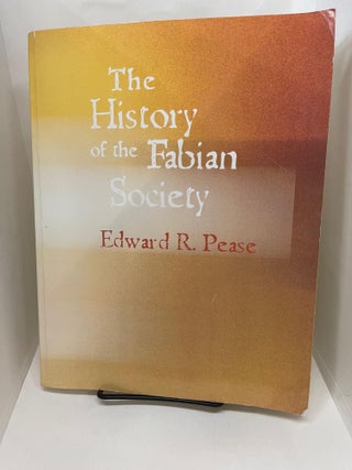 Item #78063 The History of the Fabian Society. Edward R. Pease