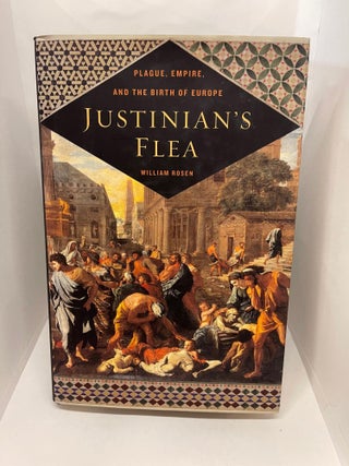 Item #78073 Justinian's Flea: Plague, Empire, and the Birth of Europe. William Rosen