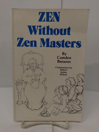 Item #78092 Zen without Zen Masters. Camden Benares