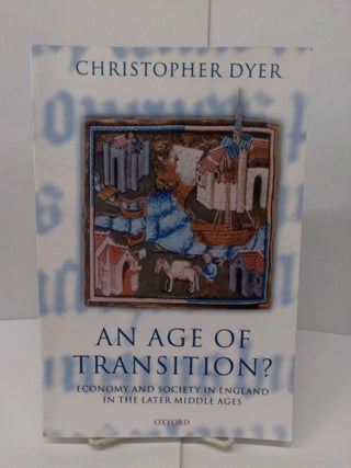 Item #78096 An Age of Transition?: Economy and Society in England in the Later Middle Ages....