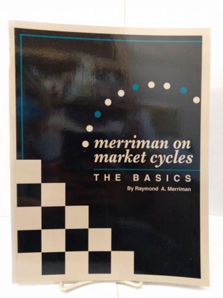 Item #78099 Merriman on Market Cycles: The Basics. Raymond Merriman