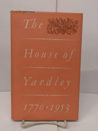 Item #78105 The House of Yardley 1770-1953. E. Wynne Thomas