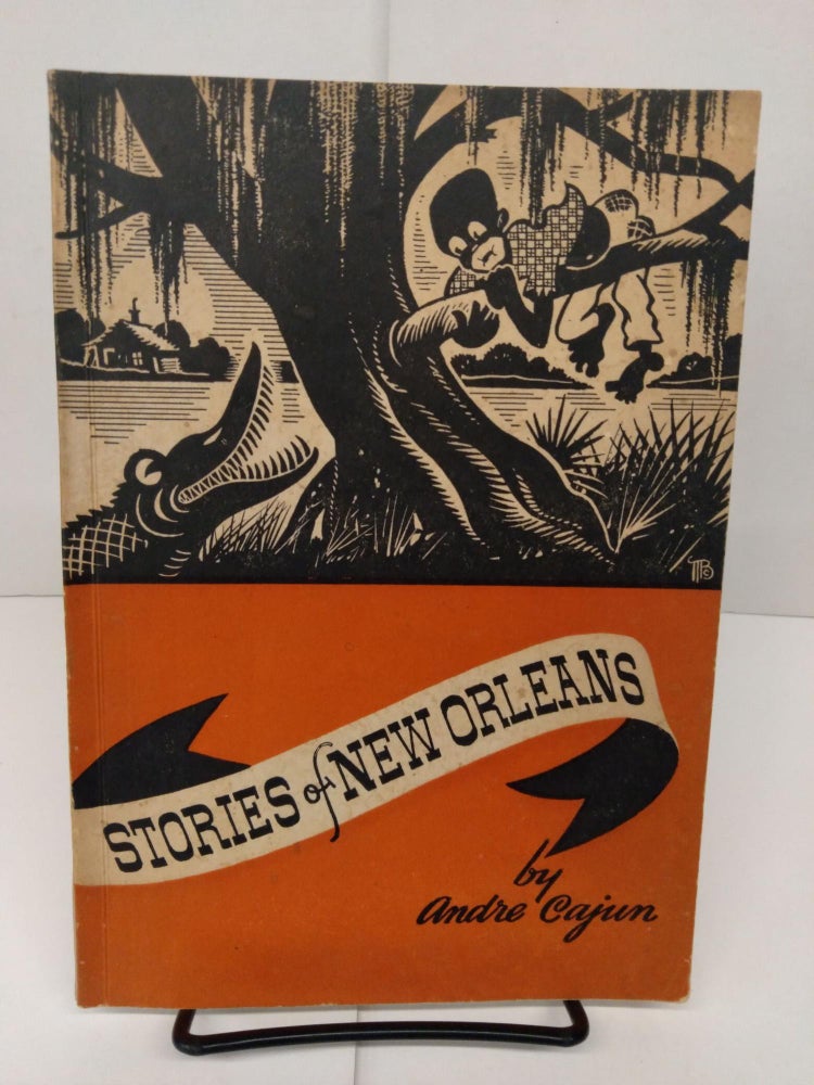 Item #78141 Stories of New Orleans. Andre Cajun.