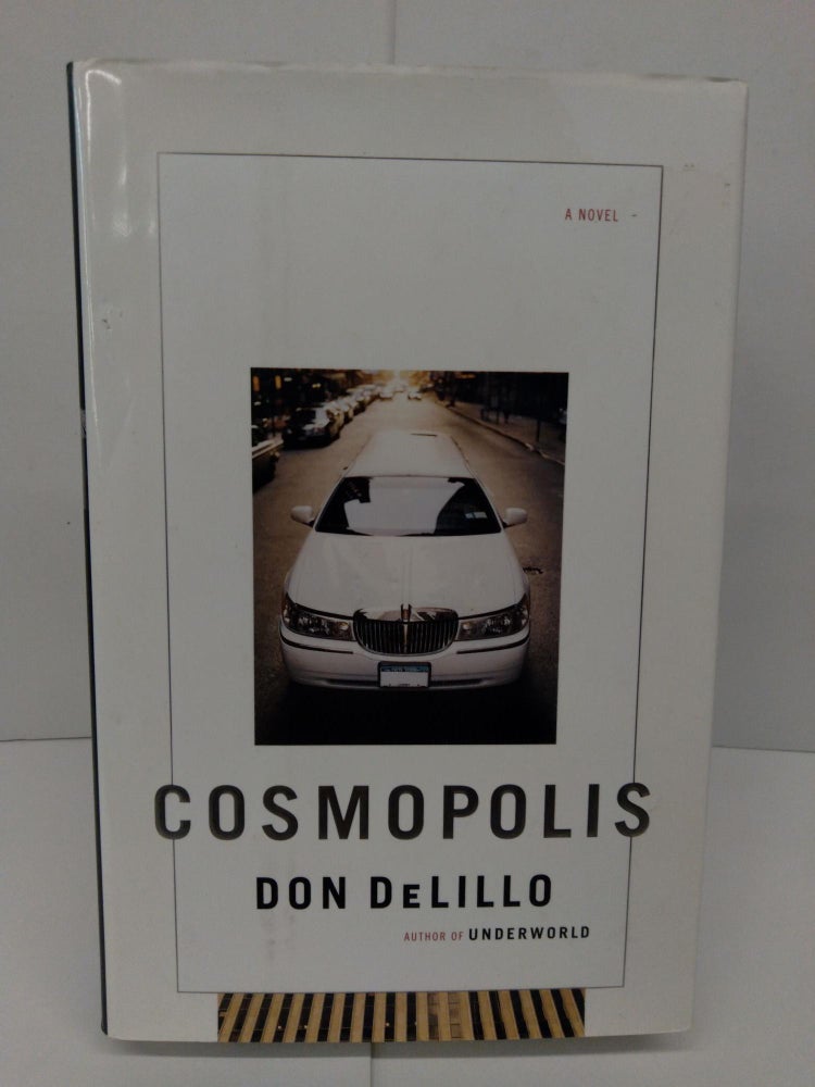 Item #78143 Cosmopolis: A Novel. Don DeLillo.
