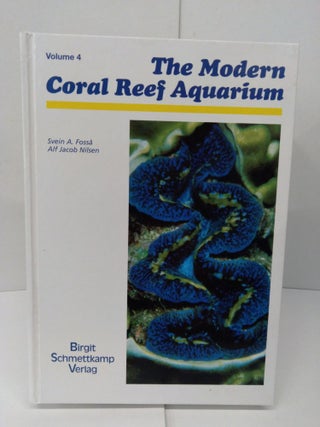 Item #78150 The Modern Coral Reef Aquarium. Svein A. Fossa, Alf Jacob Nilsen