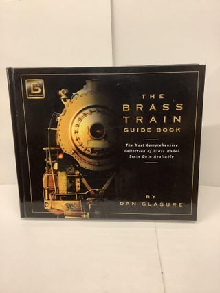 Item #78155 The Brass Train Guide Book. Dan Glasure
