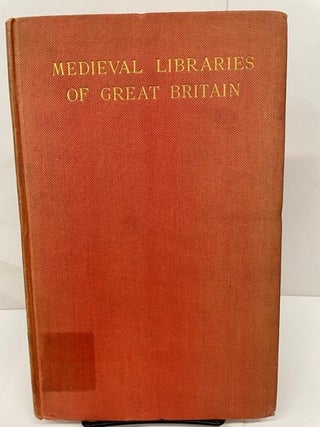 Item #78206 Medieval Libraries of Great Britain. N. R. Ker