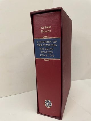 Item #78210 A History of the English-Speaking Peoples Since 1900. Andrew Roberts