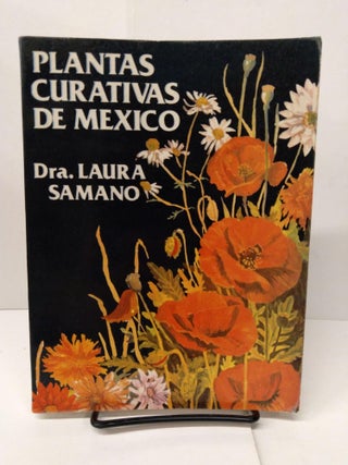 Item #78229 Plantas Curativas de Mexico. Laura Samano