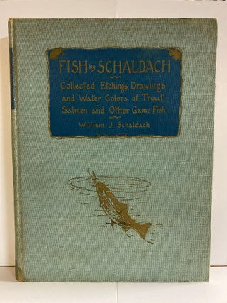 Item #78260 Fish by Schaldach. William J. Schaldach