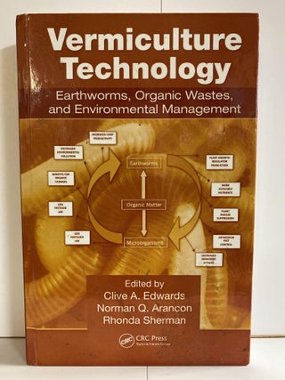 Item #78266 Vermiculture Technology: Earthworms, Organic Wastes, and Environmental Management....