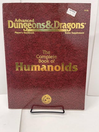 Item #78289 The Complete Humanoids Handbook: Advanced Dungeons & Dragons Rules Supplement. Bill...
