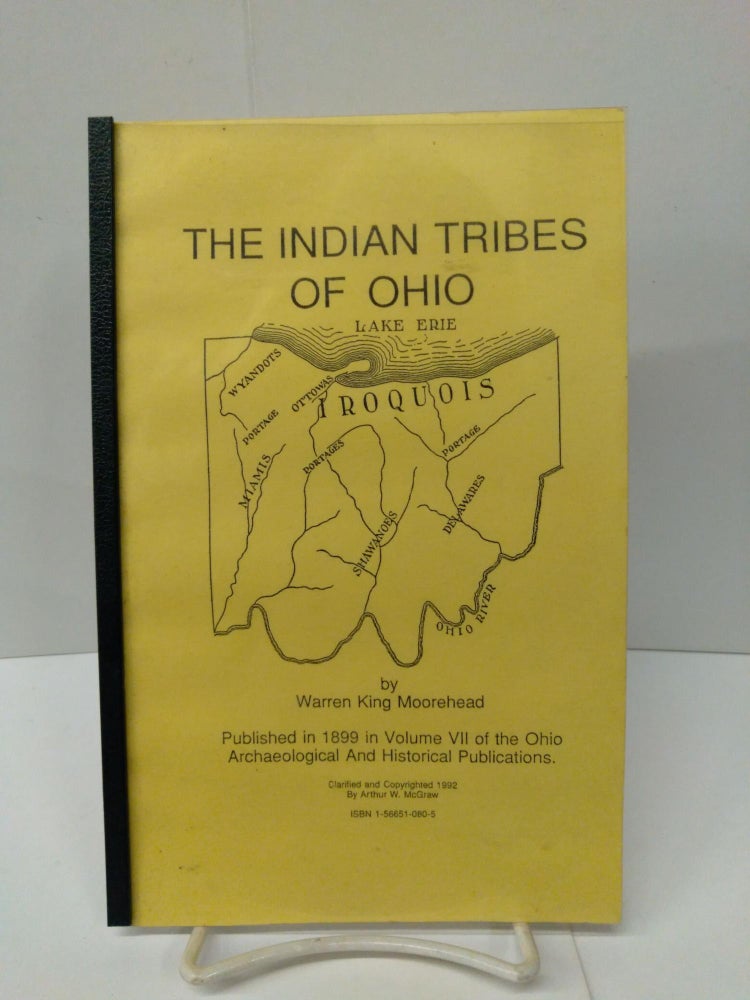 Item #78323 The Indian Tribes of Ohio. Warren King Moorehead.