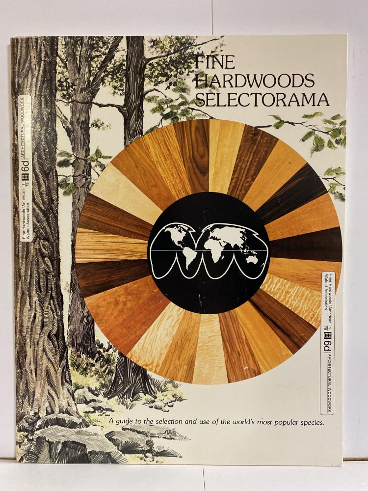 Item #78328 Fine Hardwoods Selectorama: A Guide to the Selection and Use of the World's Most Popular Species