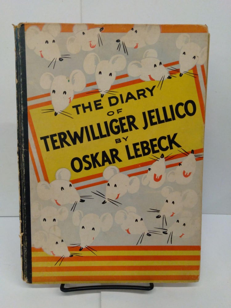 Item #78400 The Diary of Terwilliger Jellico. Oskar Lebeck.
