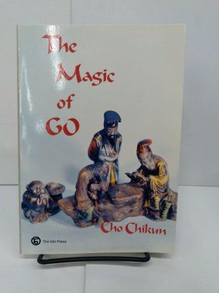 Item #78402 The Magic of Go: A Complete Introduction to the Game of Go. Cho Chikun