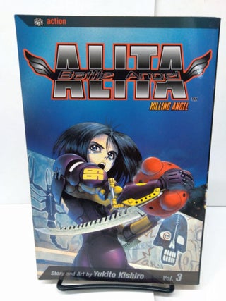 Item #78440 Battle Angel Alita, Vol. 3: Killing Angel. Yukito Kishiro