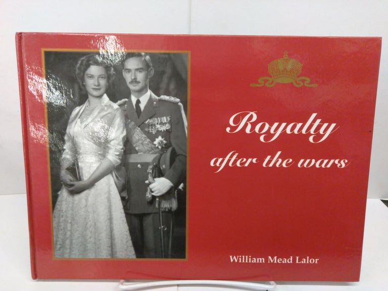 Item #78522 Royalty Between the Wars. Willaim Lalor.