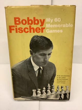 Item #78528 My 60 memorable Games. Bobby Fischer