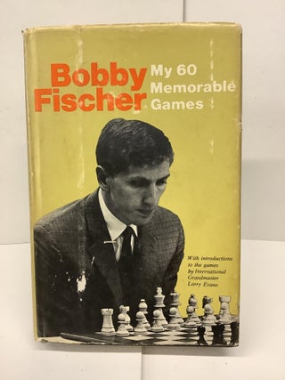 Item #78529 My 60 memorable Games. Bobby Fischer