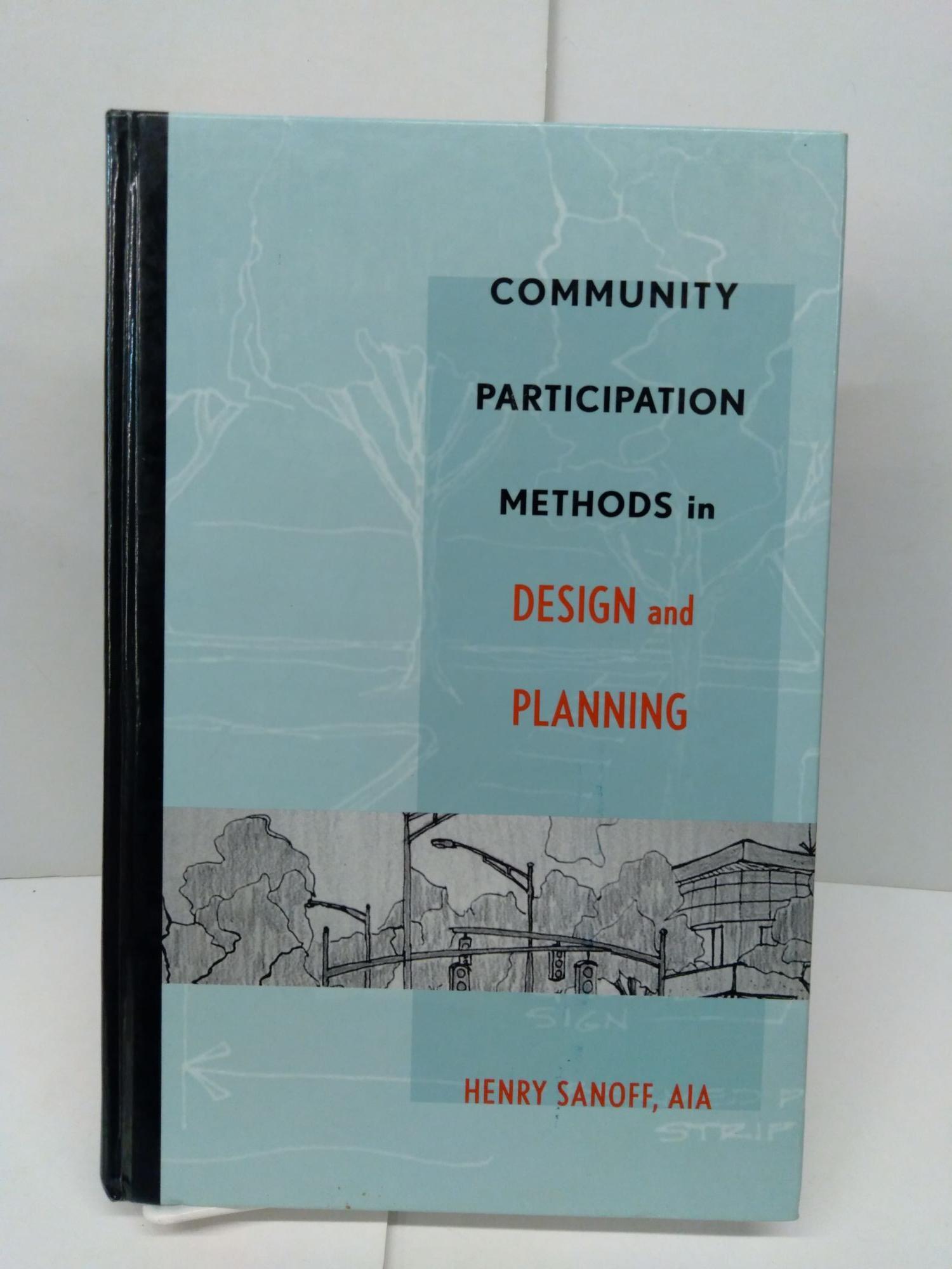 Community Participation Methods in Design and Planning | Henry Sanoff | 1st