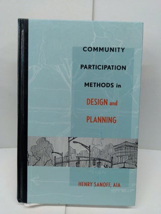 Item #78546 Community Participation Methods in Design and Planning. Henry Sanoff