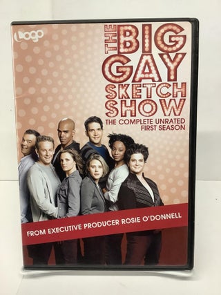 Item #78572 The Big Gay Sketch Show, The Complete Unrated First Season. Rosie O'Donnell