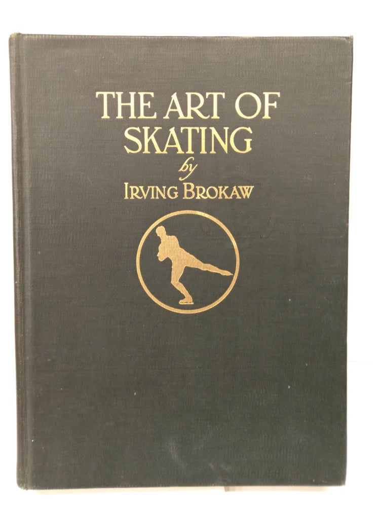 Item #78578 The Art of Skating. Irving Brokaw.