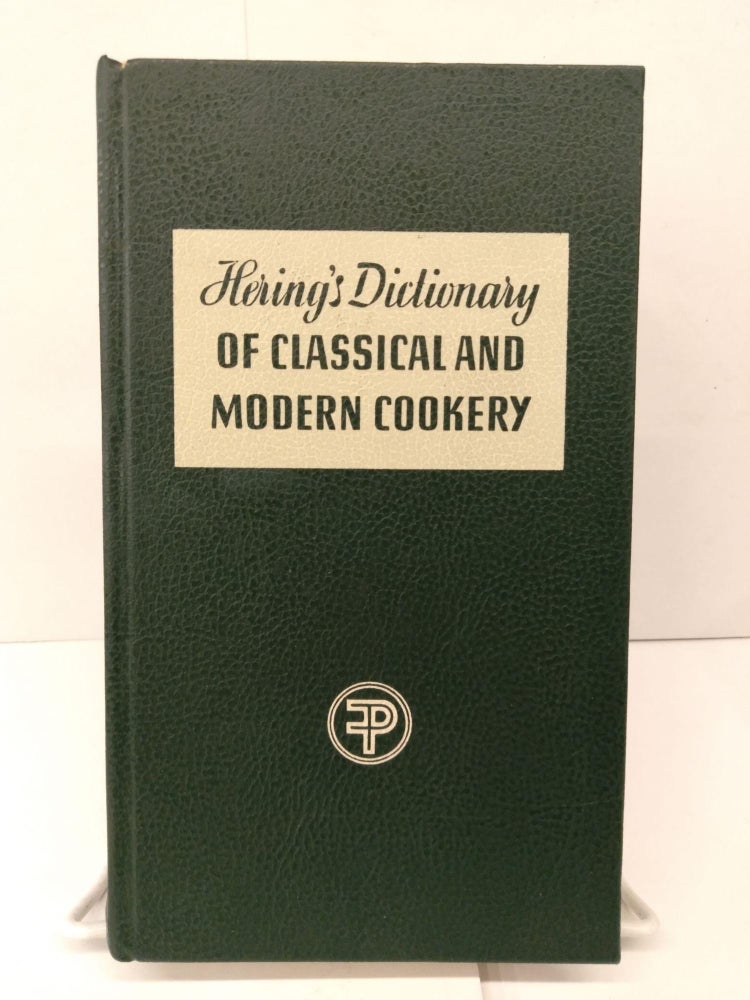 Item #78605 Hering's Dictionary of Classical and Modern Cookery. Walter Bickel.