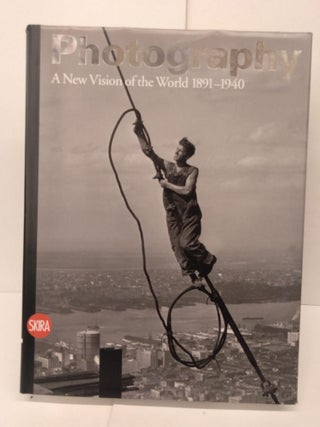 Item #78625 Photography: A New Vision of the World 1891-1940. Walter Guadagnini