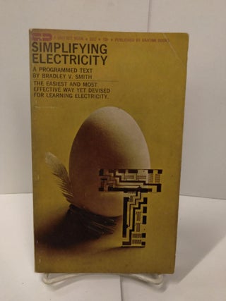Item #78661 Simplifying Electricity: A Programmed Text. Bradley V. Smith
