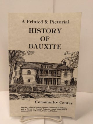Item #78672 A Printed and Pictorial History of Bauxite Community Center: The Story of the...