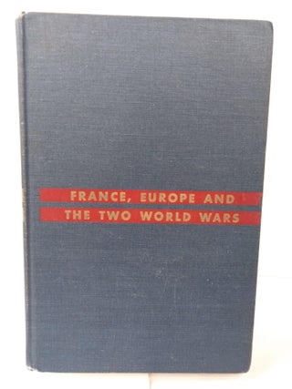 Item #78675 France, Europe and the Two World Wars. Rene Albrecht-Carrie