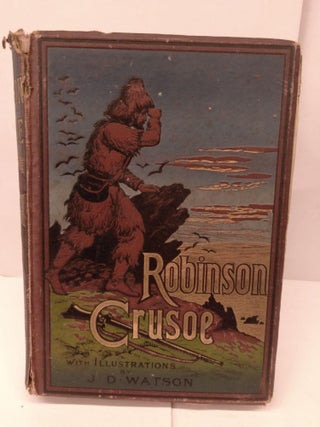 Item #78761 The Life and Adventures of Robinson Crusoe. Daniel Defoe