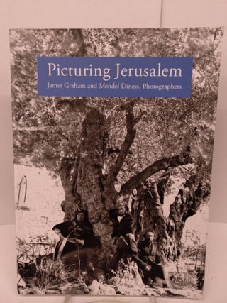 Item #78784 Picturing Jerusalem. James Graham