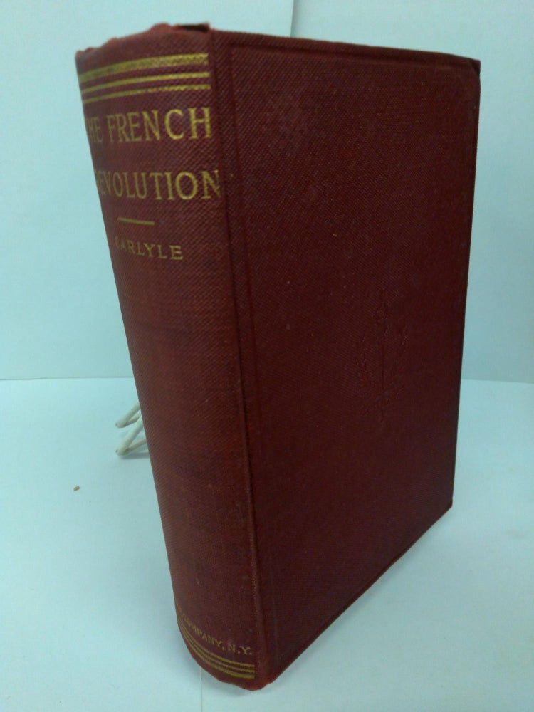 Item #78800 The French Revolution: A History. Thomas Carlyle.