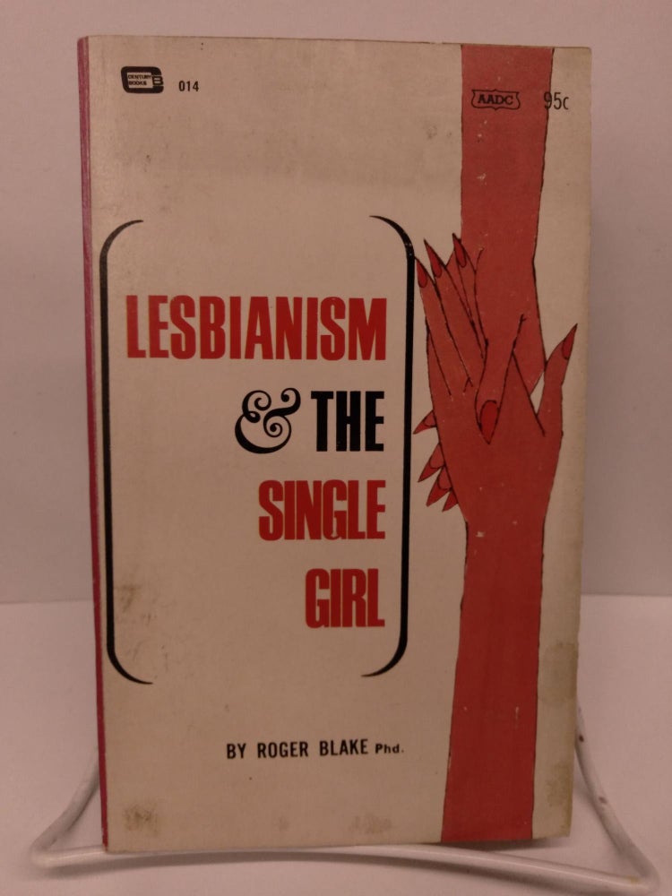 Item #78850 Lesbianism & the Single Girl. Roger Blake.